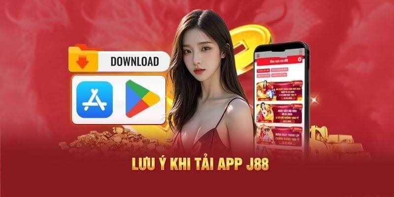 Lưu ý khi hội viên muốn thực hiện tải ứng dụng J88 Lưu ý khi hội viên muốn thực hiện tải ứng dụng J88